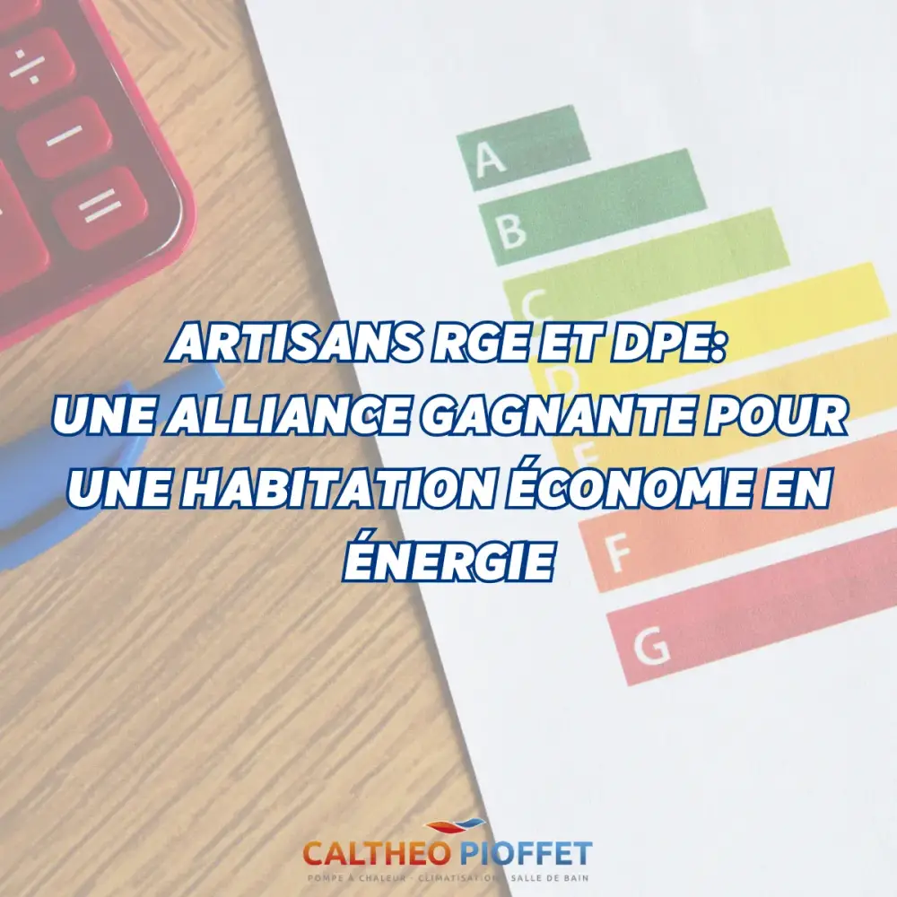 Artisan RGE et le DPE : une alliance gagnante pour une habitation économe en énergie